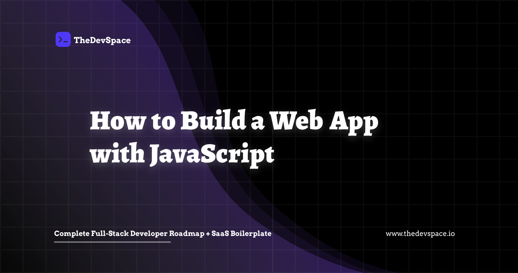 How to Build a Web App with JavaScript | TheDevSpace